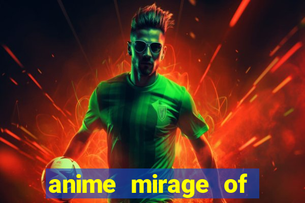 anime mirage of blaze legendado